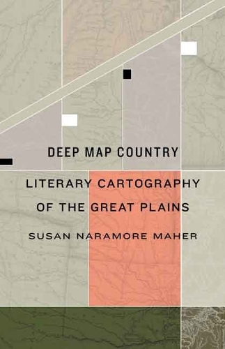 Бумажная книга «Deep Map Country: Literary Cartography of the Great Plains», автор Сьюзен Нарамор Махер - фото №1