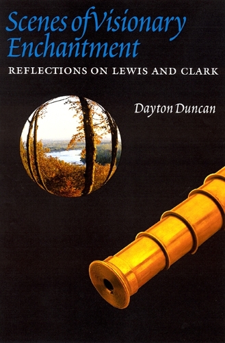 Бумажная книга «Scenes of Visionary Enchantment: Reflections on Lewis and Clark», автор Дейтон Дункан - фото №1