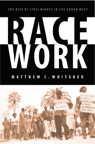 Бумажная книга «Race Work: The Rise of Civil Rights in the Urban West», автор Мэтью К. Уитакер - фото №1