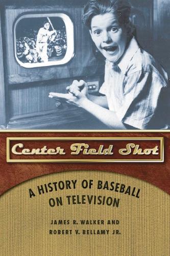 Бумажная книга «Center Field Shot: A History of Baseball on Television», авторов Джеймс Р. Уокер, Роберт В. Беллами - фото №1