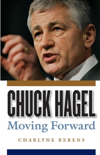Бумажная книга «Chuck Hagel: Moving Forward», автор Шарлин Беренс - фото №1