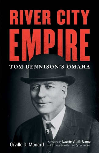 Паперова книга «River City Empire: Tom Dennison's Omaha», автор Орвілл Д. Менар - фото №1
