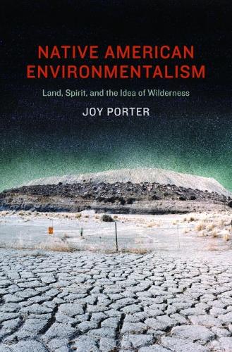 Бумажная книга «Native American Environmentalism: Land, Spirit, and the Idea of Wilderness», автор Джой Портер - фото №1