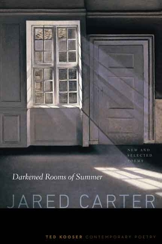 Бумажная книга «Darkened Rooms of Summer: New and Selected Poems», автор Джаред Картер - фото №1