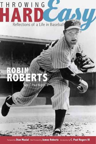 Бумажная книга «Throwing Hard Easy: Reflections on a Life in Baseball», авторов К. Пол Роджерс, Робин Робертс - фото №1