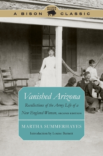 Бумажная книга «Vanished Arizona: Recollections of the Army Life of a New England Woman, Second Edition», автор Марта Саммерхейз - фото №1