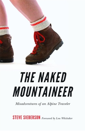 Бумажная книга «The Naked Mountaineer: Misadventures of an Alpine Traveler», автор Стив Сиберсон - фото №1