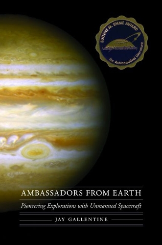 Паперова книга «Ambassadors from Earth: Pioneering Explorations with Unmanned Spacecraft», автор Джей Галлентайн - фото №1