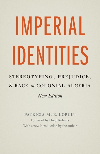 Бумажная книга «Imperial Identities: Stereotyping, Prejudice, and Race in Colonial Algeria, New Edition», автор Патриция М. Э. Лорчин - фото №1