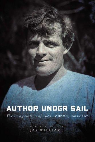 Бумажная книга «Author Under Sail: The Imagination of Jack London, 1902-1907», автор Джеймс Уильямс - фото №1