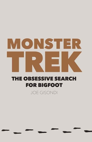 Бумажная книга «Monster Trek: The Obsessive Search for Bigfoot», автор Джо Гисонди - фото №1