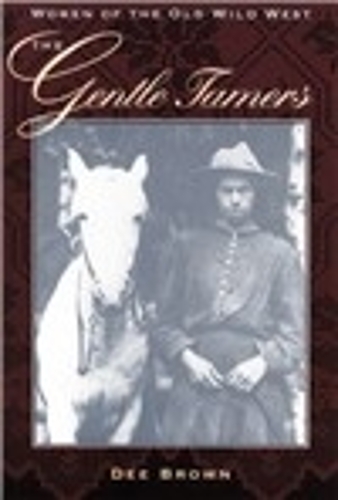 Бумажная книга «The Gentle Tamers: Women of the Old Wild West», автор Ди Браун - фото №1