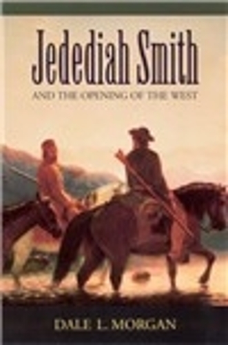 Паперова книга «Jedediah Smith and the Opening of the West», автор Дейл Л. Морган - фото №1