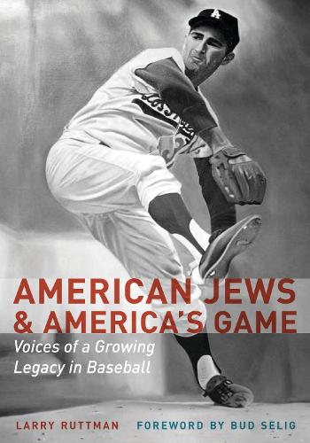 Бумажная книга «American Jews and America's Game: Voices of a Growing Legacy in Baseball», автор Ларри Раттман - фото №1