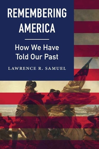 Паперова книга «Remembering America: How We Have Told Our Past», автор Лоуренс Р. Семюел - фото №1