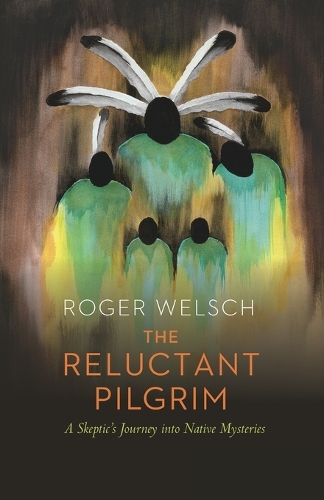 Бумажная книга «The Reluctant Pilgrim: A Skeptic's Journey into Native Mysteries», автор Роджер Уэлш - фото №1