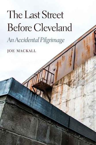 Бумажная книга «The Last Street Before Cleveland: An Accidental Pilgrimage», автор Джо Маколл - фото №1
