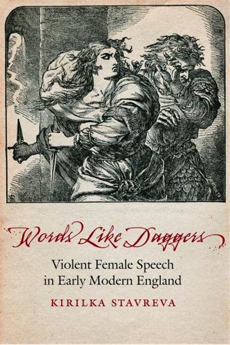 Бумажная книга «Words Like Daggers: Violent Female Speech in Early Modern England», автор Кирилка Ставрева - фото №1