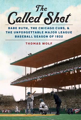 Paper book «The Called Shot: Babe Ruth, the Chicago Cubs, and the Unforgettable Major League Baseball Season of 1932», author Thomas Wolfe - фото №1