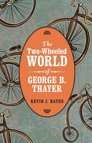 Бумажная книга «The Two-Wheeled World of George B. Thayer», автор Кевин Дж. Хейс - фото №1