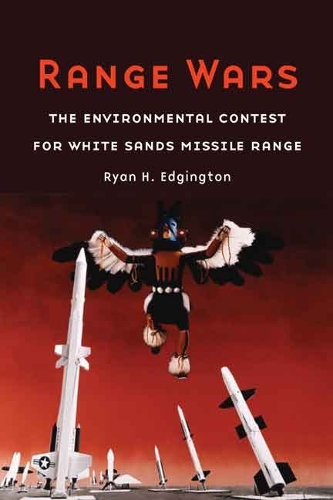 Паперова книга «Range Wars: The Environmental Contest for White Sands Missile Range», автор Райан Х. Еджингтон - фото №1