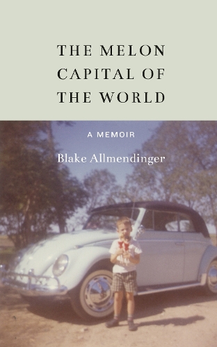 Бумажная книга «The Melon Capital of the World: A Memoir», автор Блейк Олмендингер - фото №1