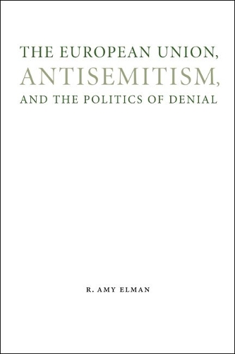 Бумажная книга «The European Union, Antisemitism, and the Politics of Denial», автор Р. Эми Элман - фото №1