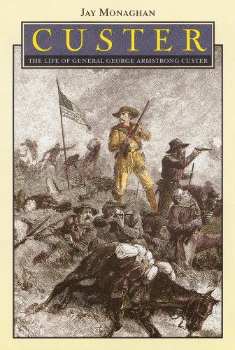 Паперова книга «Custer: The Life of General George Armstrong Custer», автор Джей Монаган - фото №1