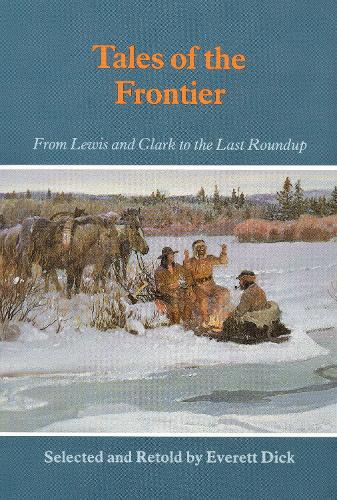 Бумажная книга «Tales of the Frontier: From Lewis and Clark to the Last Roundup», автор Эверетт Дик - фото №1