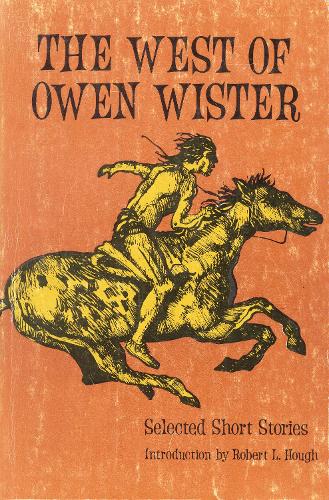 Бумажная книга «The West of Owen Wister: Selected Short Stores», автор Оуэн Уистер - фото №1