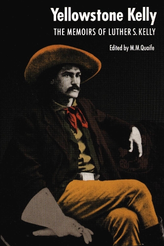 Бумажная книга «"Yellowstone Kelly": The Memoirs of Luther S. Kelly», автор Лютер С. Келли - фото №1