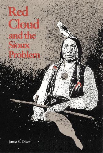 Паперова книга «Red Cloud and the Sioux Problem», автор Джеймс К. Олсон - фото №1