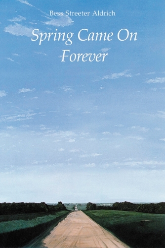 Бумажная книга «Spring Came On Forever», автор Бесс Стритер Олдрич - фото №1