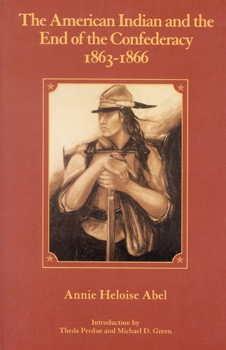 Бумажная книга «The American Indian and the End of the Confederacy, 1863-1866», автор Энни Элоиза Абель - фото №1