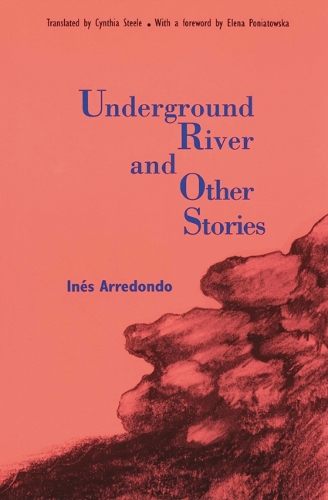 Паперова книга «Underground River and Other Stories», автор Інес Арредондо - фото №1