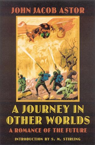 Бумажная книга «A Journey in Other Worlds: A Romance of the Future», автор Джон Джейкоб Астор - фото №1