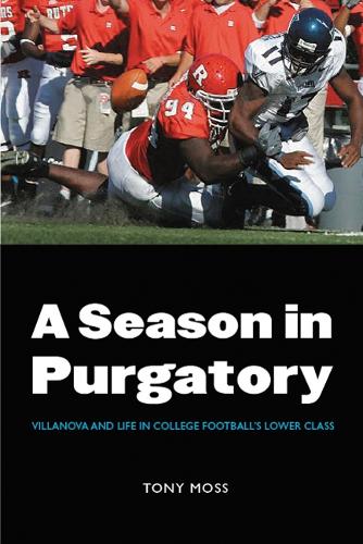 Паперова книга «A Season in Purgatory: Villanova and Life in College Football's Lower Class», автор Тоні Мосс - фото №1