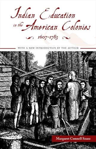 Бумажная книга «Indian Education in the American Colonies, 1607-1783», автор Маргарет Коннелл Саш - фото №1