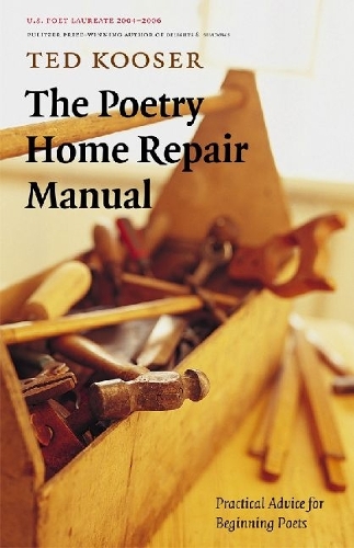 Бумажная книга «The Poetry Home Repair Manual: Practical Advice for Beginning Poets», автор Тед Кузер - фото №1