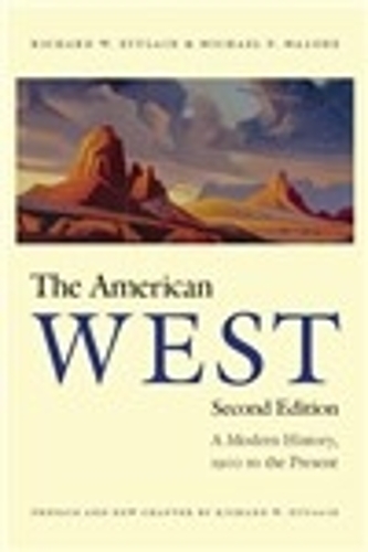 Бумажная книга «The American West: A Modern History, 1900 to the Present», авторов Майкл П. Мэлоун, Ричард В. Этулен - фото №1