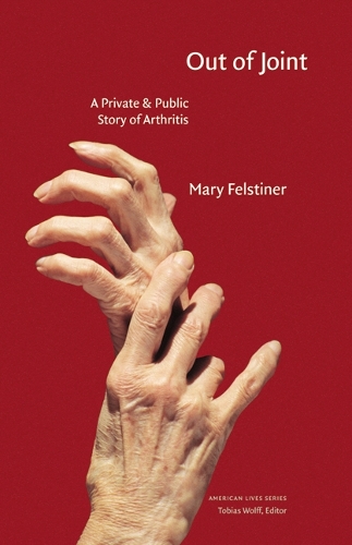 [object Object] «Out of Joint: A Private and Public Story of Arthritis», автор Мэри Фелстинер - фото №1