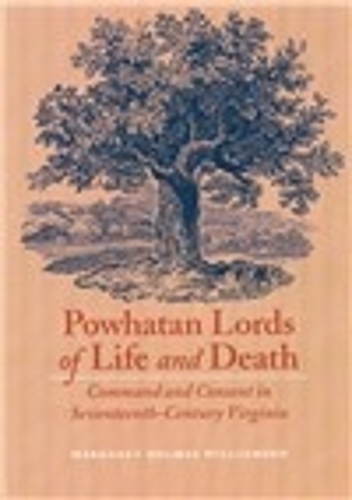 Бумажная книга «Powhatan Lords of Life and Death: Command and Consent in Seventeenth-Century Virginia», автор Маргарет Хубер - фото №1
