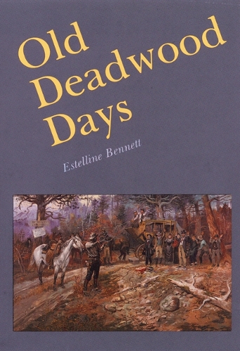 Бумажная книга «Old Deadwood Days», автор Эстеллин Беннетт - фото №1