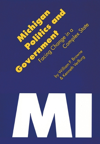 Бумажная книга «Michigan Politics and Government: Facing Change in a Complex State», авторов Кеннет Вербург, Уильям П. Браун - фото №1