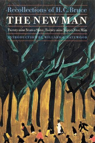 Бумажная книга «The New Man: Twenty-Nine Years a Slave, Twenty-Nine Years a Free Man. Recollections of H. C. Bruce», автор Х. К. Брюс - фото №1