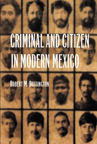 Бумажная книга «Criminal and Citizen in Modern Mexico», автор Роберт М. Баффингтон - фото №1
