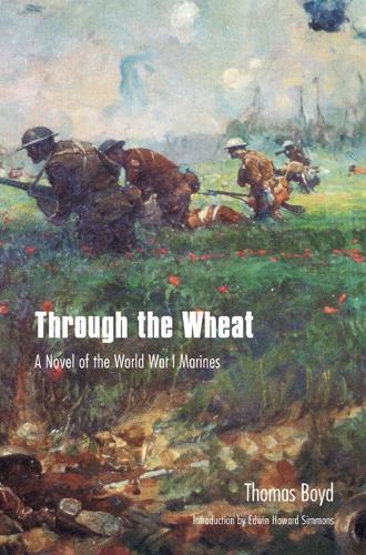 Бумажная книга «Through the Wheat: A Novel of the World War I Marines», автор Томас Бойд - фото №1