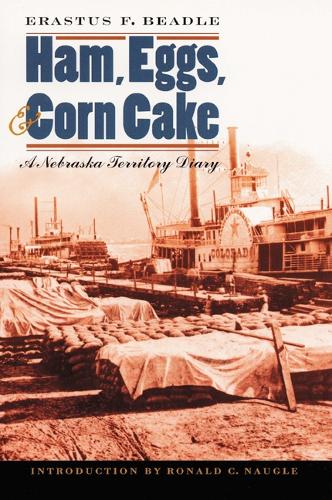 Паперова книга «Ham, Eggs, and Corn Cake: A Nebraska Territory Diary», автор Ераст Ф. Бідл - фото №1