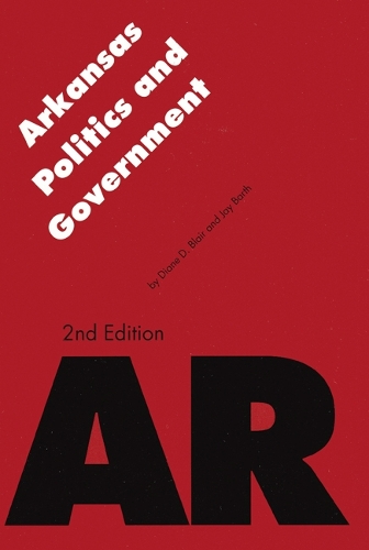 Паперова книга «Arkansas Politics and Government», авторів Diane D. Blair Irrevocable Trust, Джей Барт - фото №1