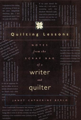 Паперова книга «Quilting Lessons: Notes from the Scrap Bag of a Writer and Quilter», автор Джанет Кетрін Берло - фото №1